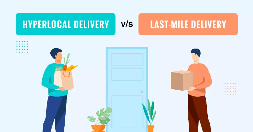 Main Differences Between Hyperlocal Delivery And Last-Mile Delivery